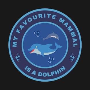 My favourite mammal is a Dolphin T-Shirt