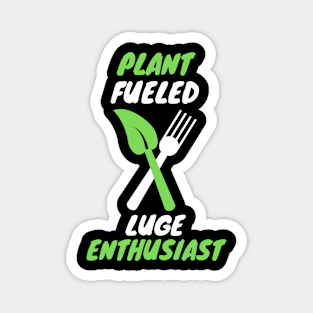 plant fueled luge Magnet