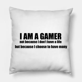 I am a gamer 2 Pillow