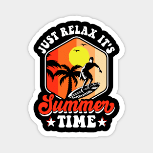 Just Relax It's Summer Time T Shirt For Women Men Magnet