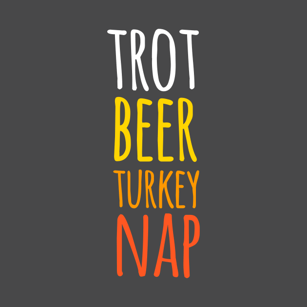 Trot Beer Turkey Nap - Thanksgiving Turkey Trot by PodDesignShop