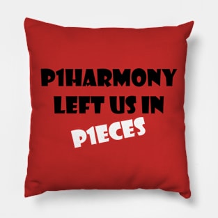 P1HARMONY LEFT US IN P1ECES 5 Pillow