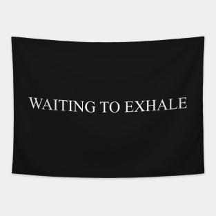 waiting to exhale Tapestry