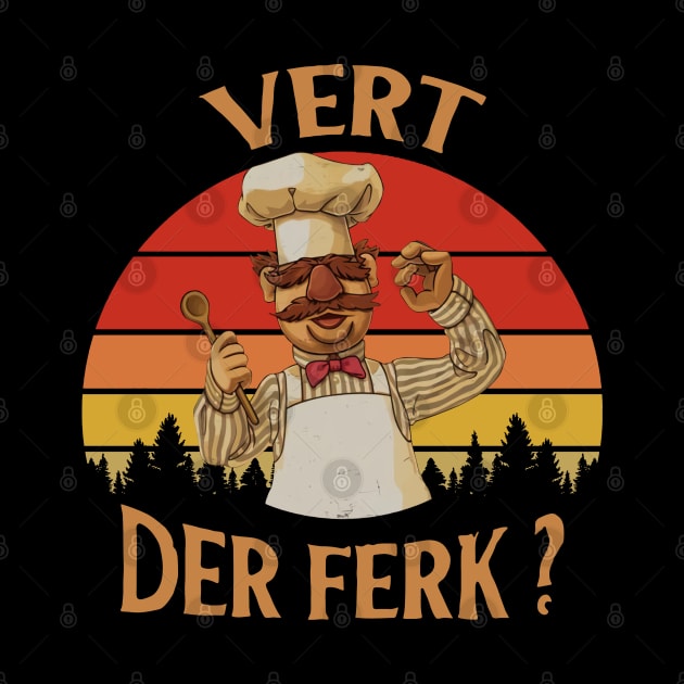 Vert Der Ferk - The Swedish Chef by projeksambat