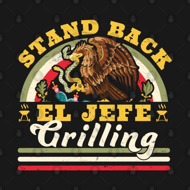 El Jefe Grilling Stand Back Funny Mexican Dad Carne Asada by OrangeMonkeyArt