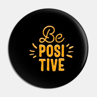 Be positive orange black Pin