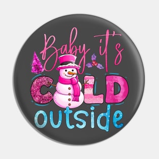 Baby it's Cold Outside Girlie Christmas Design Pin