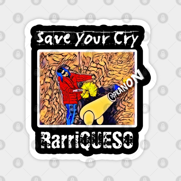 Save Your Cry by RarriQUESO Magnet by Kitta’s Shop