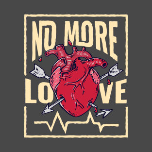 No more love T-Shirt