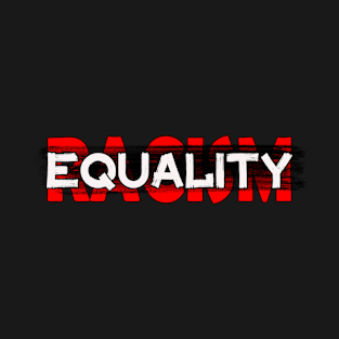 Equality over Racism T-Shirt