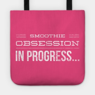 Smoothie Obsession in Progress Smoothie Tote