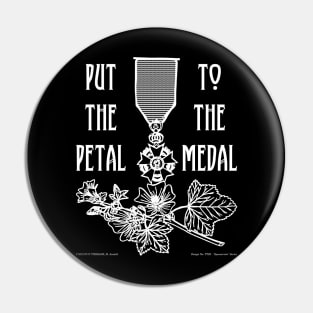 Petal to the Medal Pin