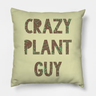 Crazy Plant Guy Pillow