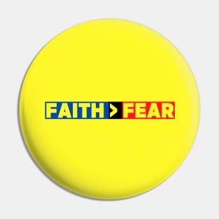 Faith Is Greater Than Fear Pin