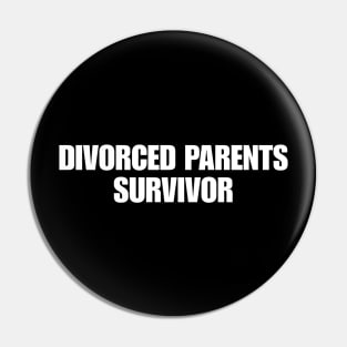 Divorced Parents Survivor - Funny T-Shirts, Long-Sleeve, Hoodies or Sweatshirts - Many Colors Available Pin