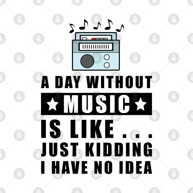 A day without Music is like.. just kidding i have no idea by DesignWood Atelier