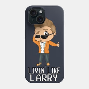 Livin' Like Larry Butz Phone Case