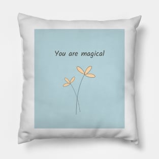 You Are Magical Pillow