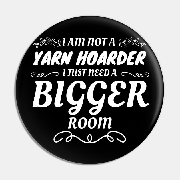 Not A Yarn Hoarder Just Need A Bigger Room Yarn Lover Pin by Tracy