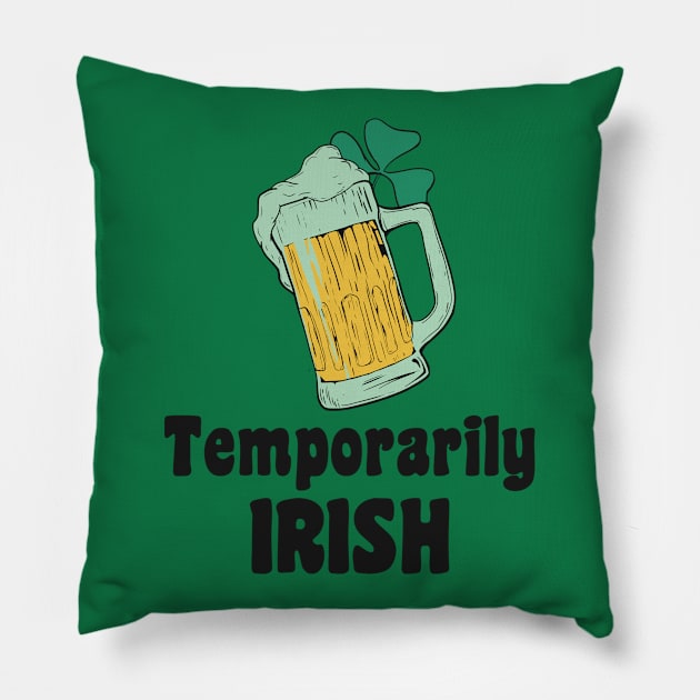 Temporarily Irish Pillow by KritwanBlue