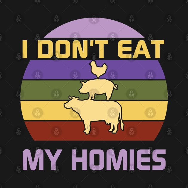 I don't eat my homies by MZeeDesigns