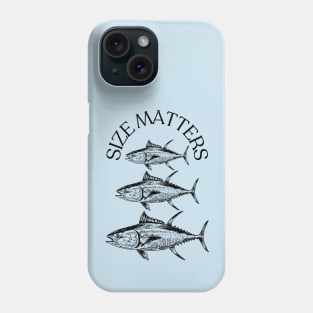 Size Matters- Tuna Phone Case