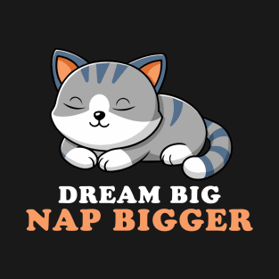 Funny Cat Sleeping Nap Bigger T-Shirt