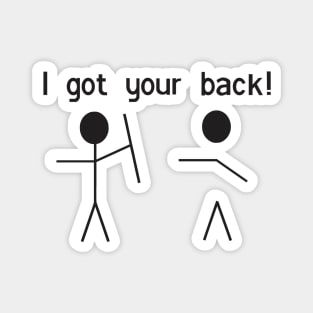 I got your back! Magnet