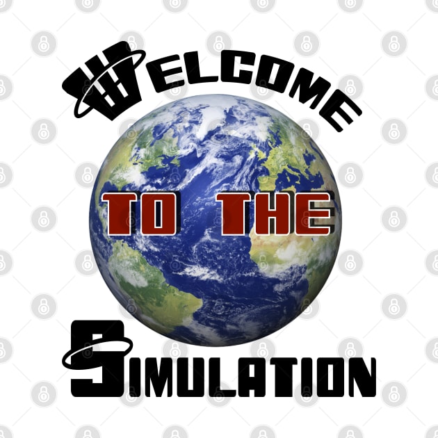 Welcome To The Simulation! by FunkyStyles