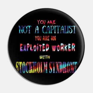 You Are Not Capitalist Pin