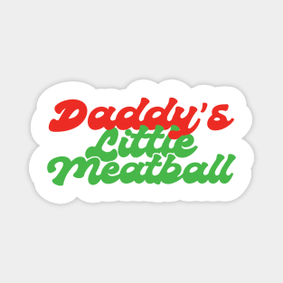 Daddys Little Meatball Italian Funny Magnet