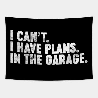 I Can't I Have Plans In The Garage Funny Vintage Retro (White) Tapestry