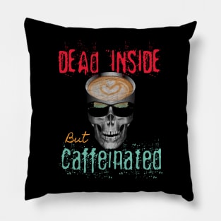 Dead Inside But Caffeinated Latte Lover Pillow