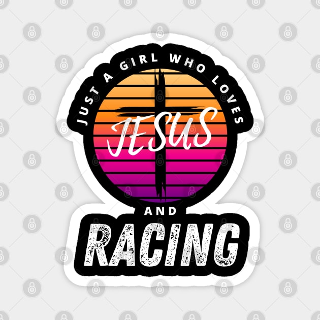 Just A Girl Who Loves Jesus and Racing Christian Cross Magnet by Carantined Chao$