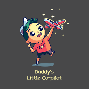 Daddy's little co-pilot kids t-shirt T-Shirt