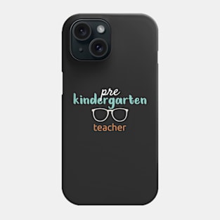 Pre Kindergarten Teacher Phone Case