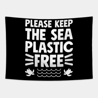 Please keep the sea plastic free Tapestry