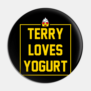 Terry Loves Yogurt Pin