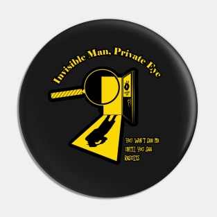 Invisible Man, Private Eye Pin