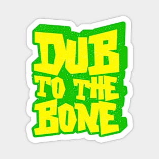 Dub To The Bone Reggae Magnet