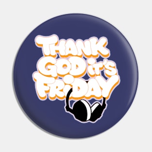 THANK GOD IT'S FRIDAY Pin