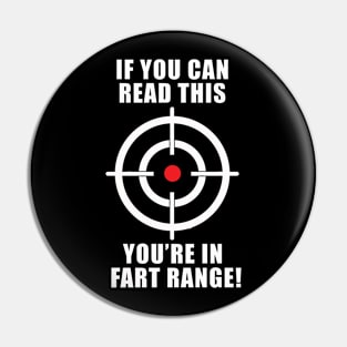 If You Can Read This You're In Fart Range Tshirt Funny Gift Pin