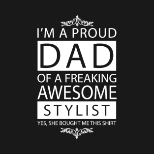 Proud Dad of Awesome Stylist T-Shirt
