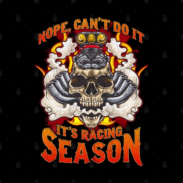 Nope Can't Do It It's Racing Season Auto Car Race Day by E