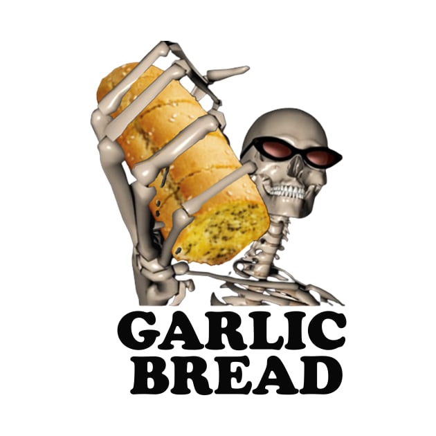 Garlic Bread Skeleton | Evil Skeleton Meme | Garlic Bread Meme | Hard Skeleton | Skeleton Shirt | Garlic Bread | Unisex Tee by Hamza Froug