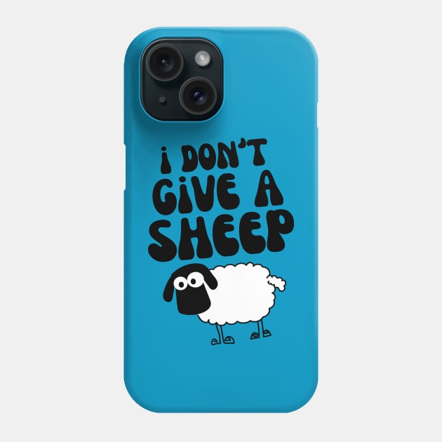 I Don't Give A Sheep Phone Case by Teewyld