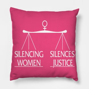 Silencing Women Silences Justice Pillow