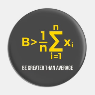 Be Greater Than Average Pin