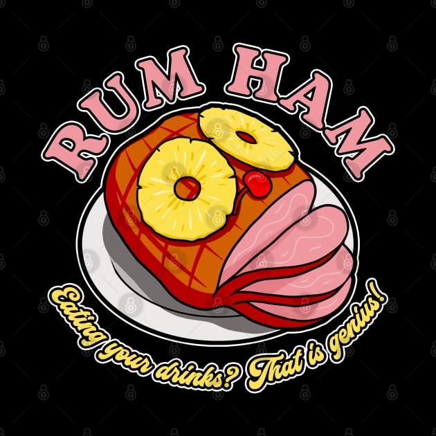 Rum Ham! by NinthStreetShirts