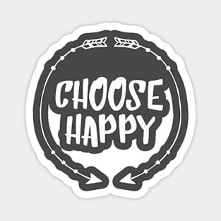 Choose Happy Magnet